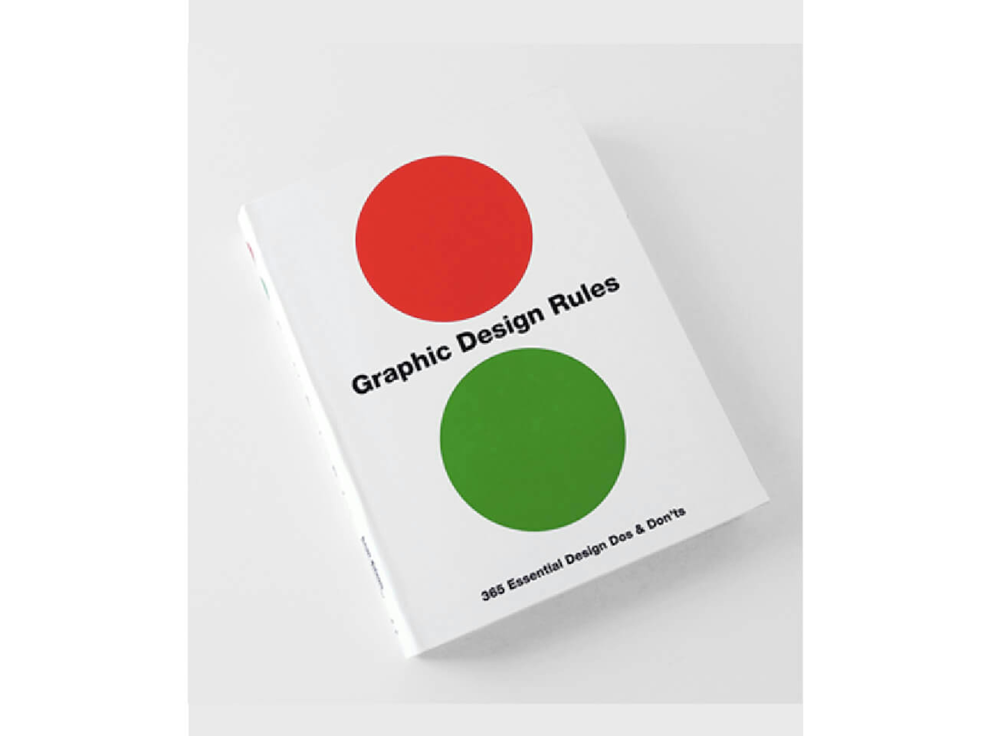 “Graphic Design Rules: 365 Essential Dos and Don'ts'' by Petter Dawson, John Foster, and Sean Adams